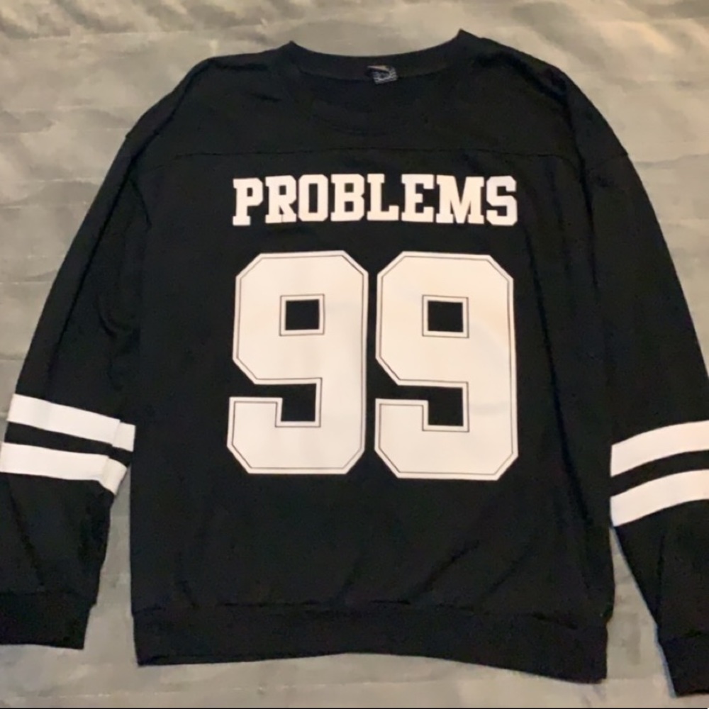 99 Problems light weight sweatshirt